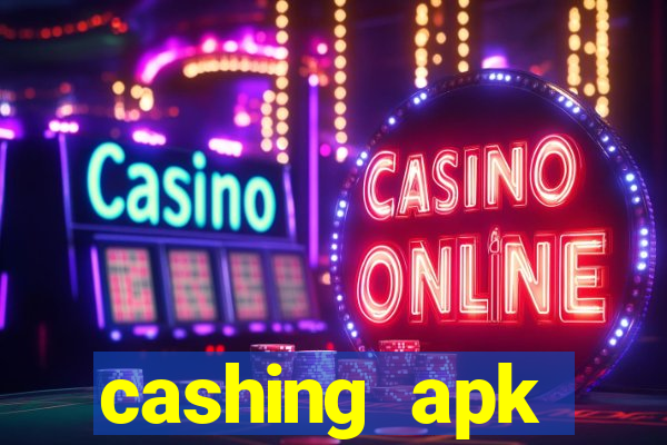 cashing apk dinheiro infinito